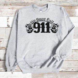 We Dont Call 911 Unisex Gray Crewneck Sweatshirt